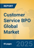 Customer Service BPO Global Market Insights 2025, Analysis and Forecast to 2030, by Market Participants, Regions, Technology, Application, Product Type- Product Image