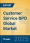 Customer Service BPO Global Market Insights 2025, Analysis and Forecast to 2030, by Market Participants, Regions, Technology, Application, Product Type - Product Thumbnail Image