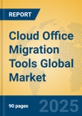 Cloud Office Migration Tools Global Market Insights 2025, Analysis and Forecast to 2030, by Market Participants, Regions, Technology, Application, Product Type- Product Image
