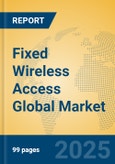 Fixed Wireless Access Global Market Insights 2025, Analysis and Forecast to 2030, by Market Participants, Regions, Technology, Application, Product Type- Product Image