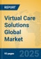 Virtual Care Solutions Global Market Insights 2025, Analysis and Forecast to 2030, by Market Participants, Regions, Technology, Application, Product Type - Product Thumbnail Image