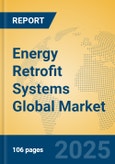 Energy Retrofit Systems Global Market Insights 2025, Analysis and Forecast to 2030, by Market Participants, Regions, Technology, Application, Product Type- Product Image