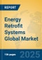 Energy Retrofit Systems Global Market Insights 2025, Analysis and Forecast to 2030, by Market Participants, Regions, Technology, Application, Product Type - Product Image