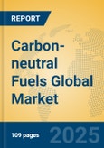 Carbon-neutral Fuels Global Market Insights 2025, Analysis and Forecast to 2030, by Manufacturers, Regions, Technology, Application, Product Type- Product Image