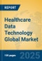 Healthcare Data Technology Global Market Insights 2025, Analysis and Forecast to 2030, by Market Participants, Regions, Technology, Product Type - Product Thumbnail Image