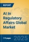 AI In Regulatory Affairs Global Market Insights 2025, Analysis and Forecast to 2030, by Market Participants, Regions, Technology, Application, Product Type - Product Thumbnail Image