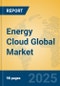 Energy Cloud Global Market Insights 2025, Analysis and Forecast to 2030, by Market Participants, Regions, Technology, Application, Product Type - Product Thumbnail Image