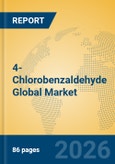 4-Chlorobenzaldehyde Global Market Insights 2026, Analysis and Forecast to 2031- Product Image