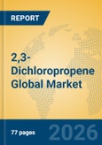 2,3-Dichloropropene Global Market Insights 2026, Analysis and Forecast to 2031- Product Image