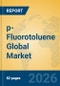 p-Fluorotoluene Global Market Insights 2026, Analysis and Forecast to 2031 - Product Thumbnail Image