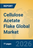 Cellulose Acetate Flake Global Market Insights 2026, Analysis and Forecast to 2031- Product Image