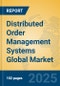 Distributed Order Management Systems Global Market Insights 2025, Analysis and Forecast to 2030, by Market Participants, Regions, Technology, Application, Product Type - Product Thumbnail Image