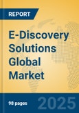 E-Discovery Solutions Global Market Insights 2025, Analysis and Forecast to 2030, by Market Participants, Regions, Technology, Application, Product Type- Product Image