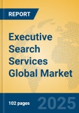 Executive Search Services Global Market Insights 2025, Analysis and Forecast to 2030, by Market Participants, Regions, Technology, Application- Product Image
