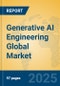 Generative AI Engineering Global Market Insights 2025, Analysis and Forecast to 2030, by Market Participants, Regions, Technology, Application, Product Type - Product Thumbnail Image