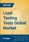 Load Testing Tools Global Market Insights 2025, Analysis and Forecast to 2030, by Market Participants, Regions, Technology, Application, Product Type- Product Image
