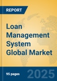 Loan Management System Global Market Insights 2025, Analysis and Forecast to 2030, by Market Participants, Regions, Technology, Application, Product Type- Product Image