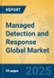 Managed Detection and Response Global Market Insights 2025, Analysis and Forecast to 2030, by Market Participants, Regions, Technology, Application, Product Type - Product Thumbnail Image