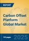 Carbon Offset Platform Global Market Insights 2025, Analysis and Forecast to 2030, by Market Participants, Regions, Technology, Application, Product Type - Product Image