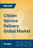 Citizen Service Delivery Global Market Insights 2025, Analysis and Forecast to 2030, by Market Participants, Regions, Technology, Application, Product Type- Product Image