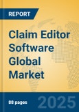 Claim Editor Software Global Market Insights 2025, Analysis and Forecast to 2030, by Market Participants, Regions, Technology, Application, Product Type- Product Image