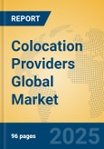 Colocation Providers Global Market Insights 2025, Analysis and Forecast to 2030, by Market Participants, Regions, Technology, Application, Product Type- Product Image