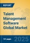 Talent Management Software Global Market Insights 2025, Analysis and Forecast to 2030, by Market Participants, Regions, Technology, Application, Product Type - Product Image