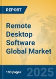 Remote Desktop Software Global Market Insights 2025, Analysis and Forecast to 2030, by Market Participants, Regions, Technology, Application, Product Type- Product Image