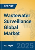 Wastewater Surveillance Global Market Insights 2025, Analysis and Forecast to 2030, by Market Participants, Regions, Technology, Application, Product Type- Product Image
