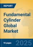 Fundamental Cylinder Global Market Insights 2025, Analysis and Forecast to 2030, by Manufacturers, Regions, Technology, Application- Product Image