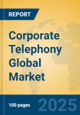 Corporate Telephony Global Market Insights 2025, Analysis and Forecast to 2030, by Market Participants, Regions, Technology, Application, Product Type- Product Image
