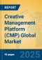 Creative Management Platform (CMP) Global Market Insights 2025, Analysis and Forecast to 2030, by Market Participants, Regions, Technology, Application - Product Thumbnail Image