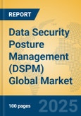 Data Security Posture Management (DSPM) Global Market Insights 2025, Analysis and Forecast to 2030, by Market Participants, Regions, Technology, Application, Product Type- Product Image