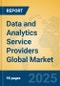 Data and Analytics Service Providers Global Market Insights 2025, Analysis and Forecast to 2030, by Market Participants, Regions, Technology, Application, Product Type - Product Thumbnail Image