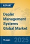 Dealer Management Systems Global Market Insights 2025, Analysis and Forecast to 2030, by Market Participants, Regions, Technology, Application, Product Type - Product Thumbnail Image
