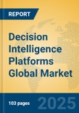 Decision Intelligence Platforms Global Market Insights 2025, Analysis and Forecast to 2030, by Market Participants, Regions, Technology, Application- Product Image