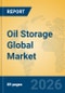 Oil Storage Global Market Insights 2026, Analysis and Forecast to 2031 - Product Thumbnail Image