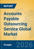 Accounts Payable Outsourcing Service Global Market Insights 2026, Analysis and Forecast to 2031- Product Image
