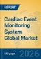 Cardiac Event Monitoring System Global Market Insights 2026, Analysis and Forecast to 2031 - Product Thumbnail Image