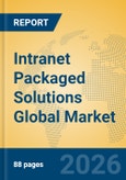 Intranet Packaged Solutions Global Market Insights 2026, Analysis and Forecast to 2031- Product Image