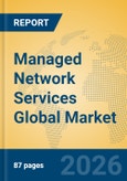 Managed Network Services Global Market Insights 2026, Analysis and Forecast to 2031- Product Image