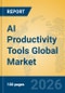 AI Productivity Tools Global Market Insights 2026, Analysis and Forecast to 2031 - Product Image