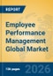 Employee Performance Management Global Market Insights 2026, Analysis and Forecast to 2031 - Product Image