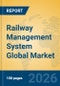 Railway Management System Global Market Insights 2026, Analysis and Forecast to 2031 - Product Thumbnail Image