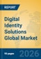 Digital Identity Solutions Global Market Insights 2026, Analysis and Forecast to 2031 - Product Thumbnail Image