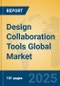 Design Collaboration Tools Global Market Insights 2025, Analysis and Forecast to 2030, by Market Participants, Regions, Technology, Application, Product Type - Product Image
