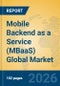 Mobile Backend as a Service (MBaaS) Global Market Insights 2026, Analysis and Forecast to 2031 - Product Thumbnail Image