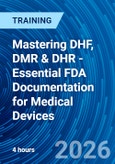 Mastering DHF, DMR & DHR - Essential FDA Documentation for Medical Devices (ONLINE EVENT: February 3, 2026)- Product Image