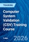 Computer System Validation (CSV) Training Course (January 27-29, 2026) - Product Image