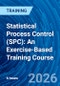 Statistical Process Control (SPC): An Exercise-Based Training Course (February 6, 2026) - Product Thumbnail Image